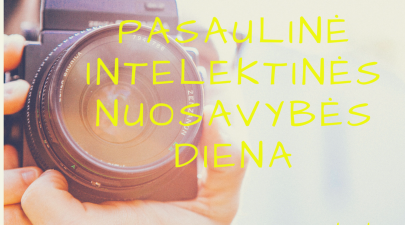 PASAULINĖ INTELEKTINĖS NUOSAVYBĖS DIENA