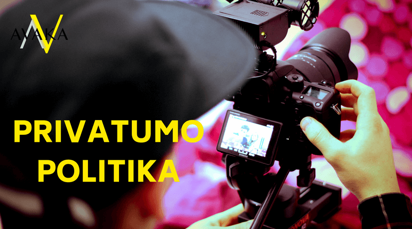 NAUJA AVAKA PRIVATUMO POLITIKA