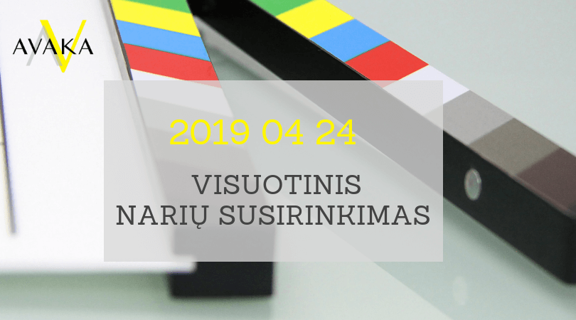 BALANDŽIO 24 D. VYKS VISUOTINIS AVAKA NARIŲ SUSIRINKIMAS