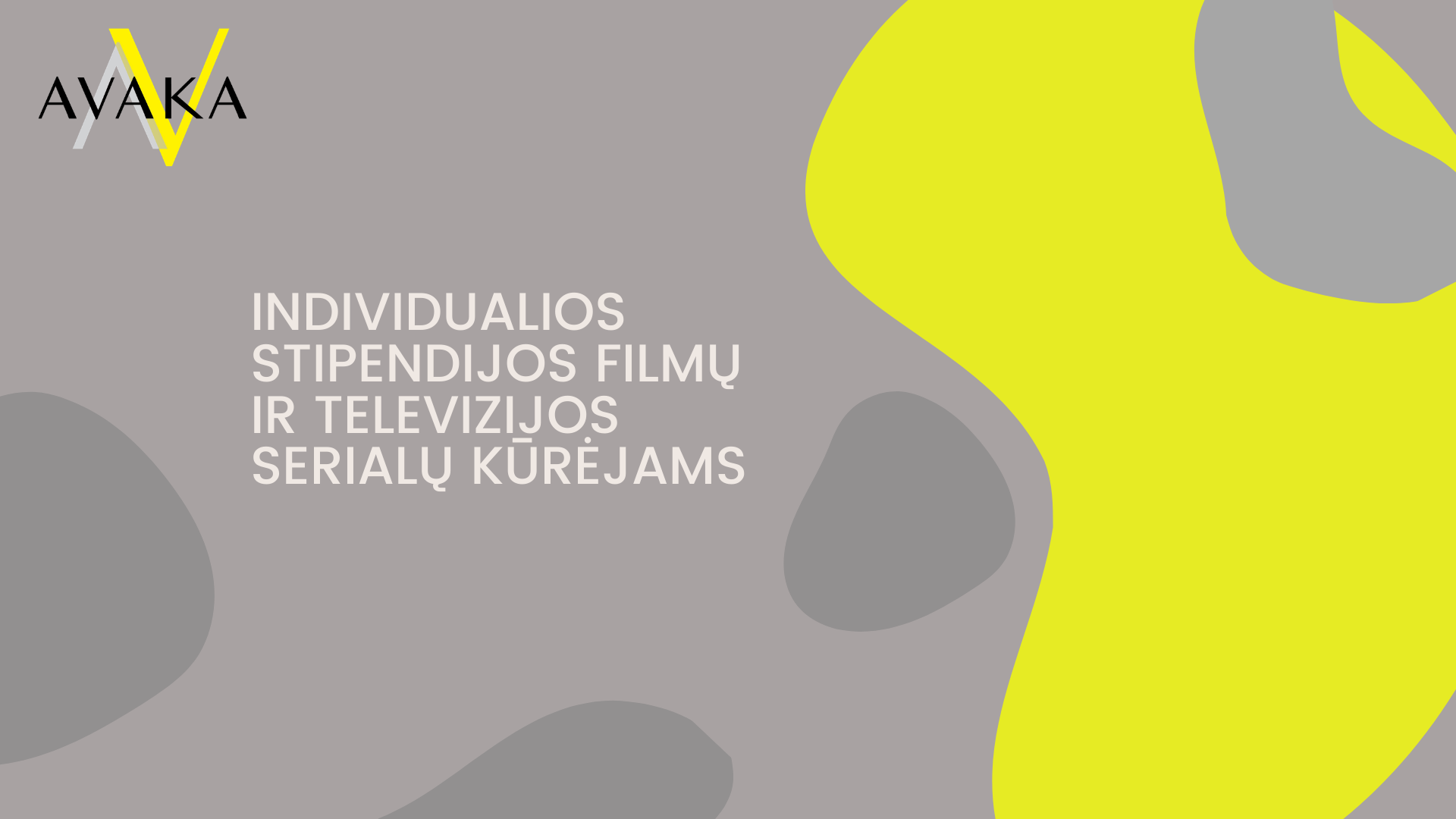 INDIVIDUALIOS STIPENDIJOS FILMŲ IR TELEVIZIJOS SERIALŲ KŪRĖJAMS
