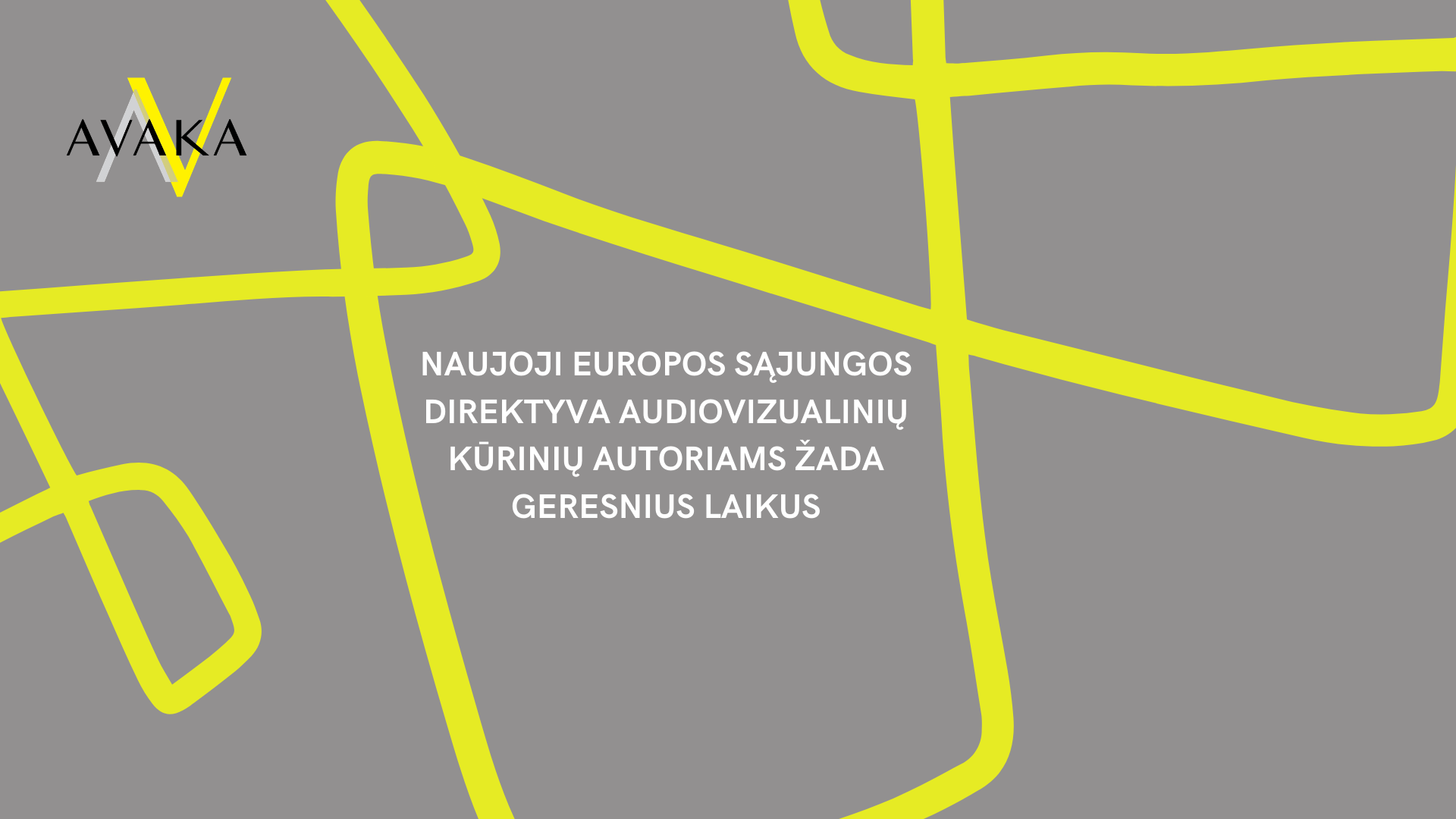 NAUJOJI EUROPOS SĄJUNGOS DIREKTYVA AUDIOVIZUALINIŲ KŪRINIŲ AUTORIAMS ŽADA GERESNIUS LAIKUS