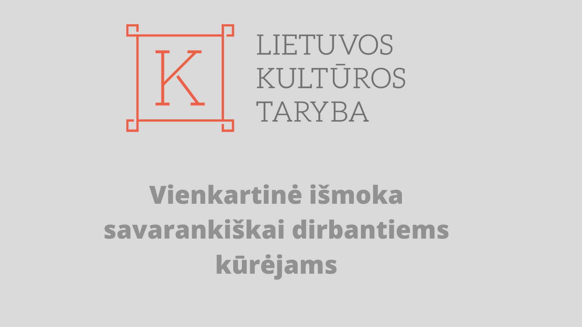 DĖMESIO: VIENKARTINĖ IŠMOKA SAVARANKIŠKAI DIRBANTIEMS KŪRĖJAMS